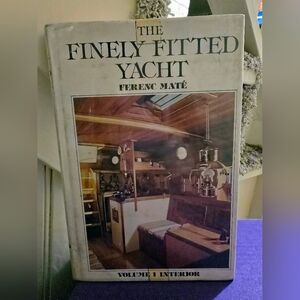 The Finely Fitted Yacht by Ferenc Maté - Hardcover 1979